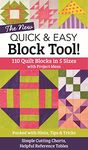 The NEW Quick & Easy Block Tool!: 110 Quilt Blocks in 5 Sizes with Project Ideas - Packed with Hints, Tips & Tricks - Simple Cutting Charts & Helpful Reference Tables