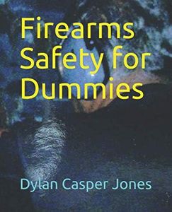 Firearms Safety for Dummies