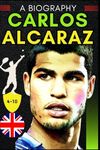 Carlos Alcaraz: A Biography