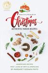 Christmas Authentic Indian Recipes: Handpicked Recipes most loved by Brits & Americans