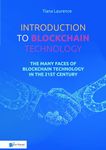 Introduction to Blockchain Technology: The Many Faces of Blockchain Technology in the 21st Century (Best practices)