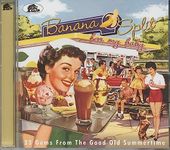 Banana Split For My Baby: 33 Rockin' Tracks From the Good Old