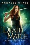 Death Match (A Magic Bullet Novel Book 2)