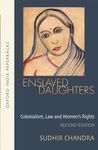 Enslaved Daughters: Colonialism, Law and Women's Rights