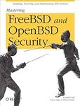 Mastering FreeBSD and OpenBSD Secur