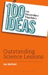 100 Ideas for Secondary Teachers: Outstanding Science Lessons (100 Ideas for Teachers)