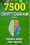 Cryptograms Puzzle Books for Adults : 7500 Large Print Cryptogram Puzzles Words to Improve Memory and Keep your Brain Young (Puzzle Activity Books for Adults)