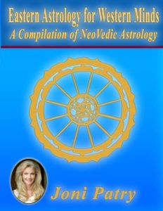 Eastern Astrology for Western Minds: A Compilation of NeoVedic Astrology