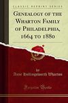 Genealogy of the Wharton Family of 