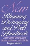 New Rhyming Dictionary and Poets' Handbook: A Stimulating Storehouse of Words and Rhymes For....