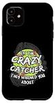 iPhone 11 Crazy Catcher Softball Lo