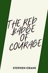 The Red Badge of Courage by stephen crane