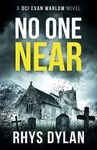 No One Near: A Black Beacons Murder Mystery (DCI Evan Warlow Crime Thriller Book 10)