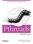 PThreads Programming: A POSIX Standard for Better Multiprocessing