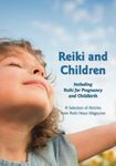 Reiki and Children: A Selection of Articles from Reiki News Magazine