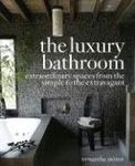 The Luxury Bathroom: Extraordinary 