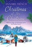 Christmas at the Chateau: a heartwarming and feel-good rom-com for winter 2024, perfect for fans of Emily in Paris (The Chateau Series, Book 2)