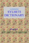 Londoni Sylheti Dictionary: Sylheti-English