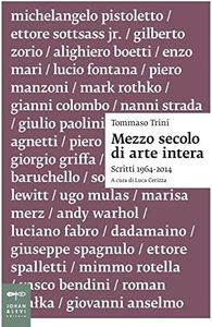 Mezzo secolo di arte intera. Scritti 1964-2014
