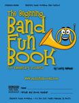 The Beginning Band Fun Book (French Horn): for Elementary Students (The Beginning Band Fun Book for Elementary Students)