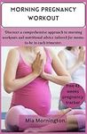 Morning Pregnancy Workout: Discover