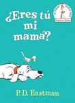 ¿Eres Tú Mi Mamá? (Are You My Mother? Spanish Edition)