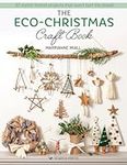 Eco-Christmas Craft Book, The: 30 s