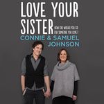 Love Your Sister: A Searingly Honest and Inspiring Memoir of Family, Love and Unicycles