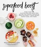 Superfood Boost: Immunity-Building Smoothie Bowls, Green Drinks, Energy Bars, and More!