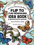 Mom's Fun-Schooling Handbook: Flip to Fun-Schooling - An Idea Book & Coloring Journal for Homeschooling Moms