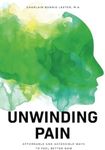 Unwinding Pain: Affordable and Accessible Ways to Feel Better Now