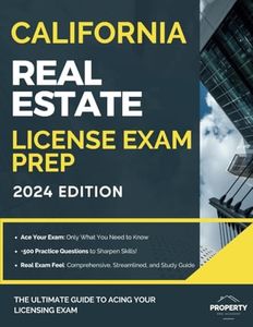 California Real Estate License Exam Prep:: Your Complete Study Solution with In-Depth Knowledge, 500 Expertly Explained Questions and Proven Test Strategies (Real Estate License Exam Prep Guides)