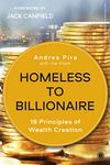 Homeless to Billionaire: 18 Principles of Wealth Creation