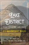 Lake District Peak Bagging Log Book for Fell Walkers: Journal to Record All 214 Wainwright Walks in the Lake District | A5 Travel Size