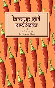 Brown Girl Problems & Other Poems