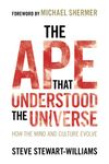 The Ape that Understood the Universe: How the Mind and Culture Evolve