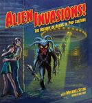 Alien Invasions! The History of Aliens in Pop Culture