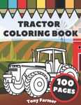 Tractor Coloring Book: Farm Vehicles And Tractors In Farming Life Scenes, Gift For Kids And Toddlers