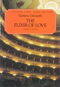 L'Elisir D'Amore: (The Elixir of Love)