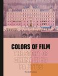 Colours of Film: The Story of Cinema in 50 Palettes