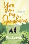 You Are My Sunshine: A Story of Love, Promises, and a Really Long Bike Ride