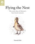 Flying the Nest: The early days of Britain’s best-loved animals (National Trust Art & Illustration)