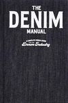 The Denim Manual:A Complete Visual Guide for the Denim Industry