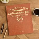 Signature gifts Personalized Football History Book - Pittsburgh Sports Fan Gift - A Pro Football History Told Through Newspaper Archive Coverage - Add a Name Gold Foil Embossed for Free (Steelers)