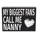 JennyGems - My Biggest Fans Call Me Nanny - Mothers Day, Birthdays, Positive Signs, Nanny Gifts, Shelf Knick Knacks