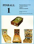 Pinball One: Illustrated Historical Guide to Pinball Machines Volume 1