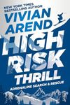 High Risk: Thrill (Adrenaline Search & Rescue Book 4)