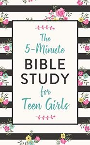 The 5-Minute Bible Study for Teen Girls