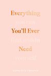 Everything You?ll Ever Need (You Can Find Within Yourself)