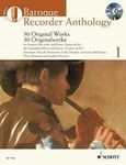 Baroque Recorder Anthology, Vol. 1: 30 Works Soprano Recorder and Piano (Guitar ad lib.) with a CD of Performances and Accompaniments (Woodwind)